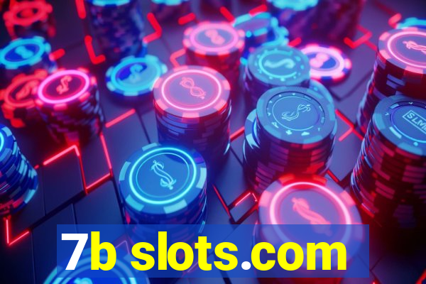 7b slots.com